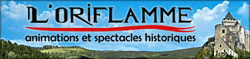 L'Oriflamme, animations et spectacles historiques